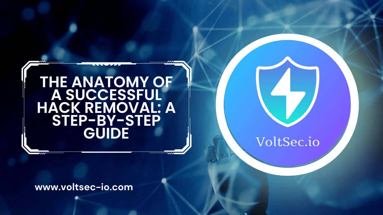 The Anatomy of a Successful Hack Removal: A Step-by-Step Guide